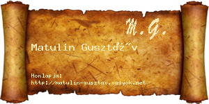 Matulin Gusztáv névjegykártya